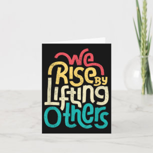 We Rise By Lifting Others - Motiverende Inspiratie Kaart
