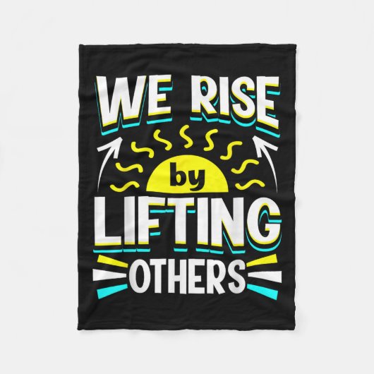 We Rise By Lifting Others Sitive Motivational Quot Fleece Deken (Voorkant)