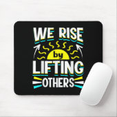 We Rise By Lifting Others Sitive Motivational Quot Muismat (Met muis)