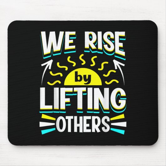 We Rise By Lifting Others Sitive Motivational Quot Muismat (Voorkant)