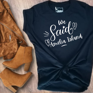 We Said Amelia Island Grappig  Zwarte Bachelorette T-shirt
