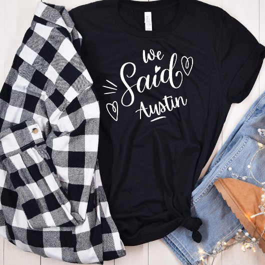 We Said Austin Grappig  Zwarte Bachelorette-feestj T-shirt