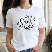 We Said Austin Grappige Witte Bachelorette-feestje T-shirt