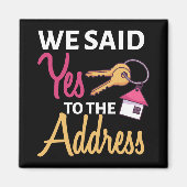 We Said Yes To The Address First Home Owner New Ho Magneet (Voorkant)