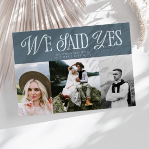 We Said Yes Vintage Trouw Multi Foto Leisteenblauw Aankondiging
