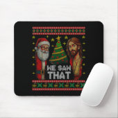 We Saw That Jesus And Santa Christian Ugly Christm Muismat (Met muis)