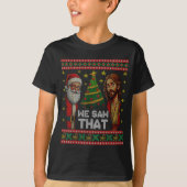 We Saw That Jesus And Santa Christian Ugly Christm T-shirt (Voorkant)