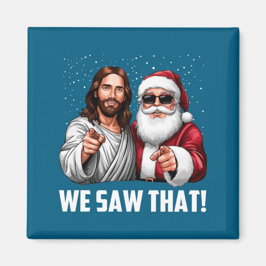 We Saw That Jesus And Santa Funny Christmas Christ Magneet (Voorkant)