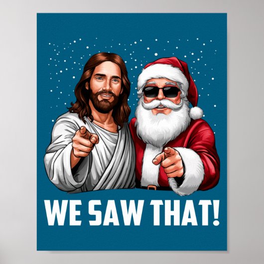 We Saw That Jesus And Santa Funny Christmas Christ Poster (Voorkant)