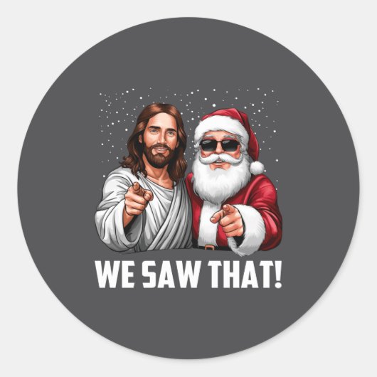 We Saw That Jesus And Santa Funny Christmas Christ Ronde Sticker (Voorkant)
