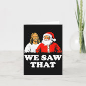 We Saw That! Santa And Jesus Are Always Watching C Kaart (Voorkant)