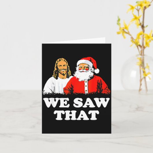 We Saw That! Santa And Jesus Are Always Watching C Kaart (Gele Bloem)