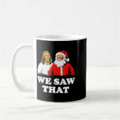 We Saw That! Santa And Jesus Are Always Watching C Koffiemok (Links)