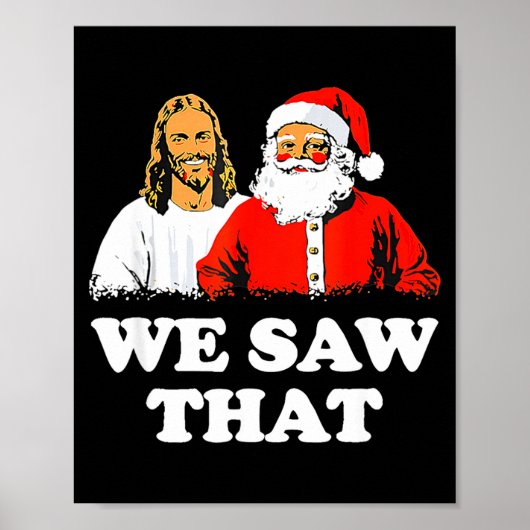 We Saw That! Santa And Jesus Are Always Watching C Poster (Voorkant)