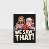 We Saw That Santa And Jesus Are Always Watching Ch Kaart (Voorkant)