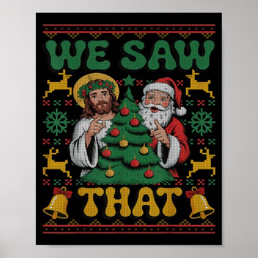 We Saw That Santa Jesus Kids Matching Parents Ugly Poster (Voorkant)
