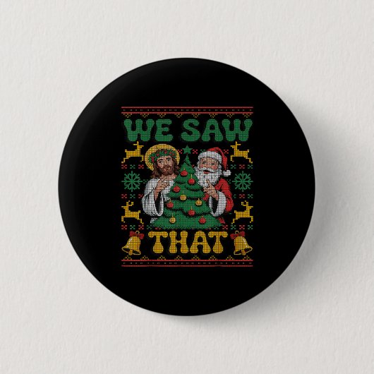 We Saw That Santa Jesus Kids Matching Parents Ugly Ronde Button 5,7 Cm (Voorkant)