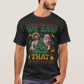 We Saw That Santa Jesus Kids Matching Parents Ugly T-shirt (Voorkant)