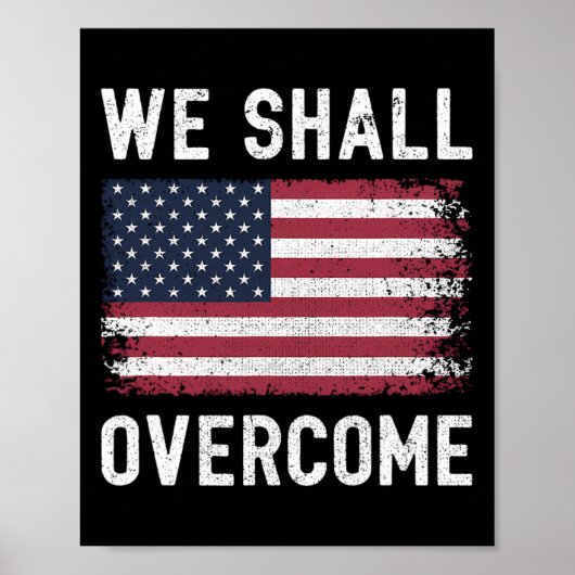 We Shall Overcome Protest Amerikaanse Vlag Poster (Voorkant)