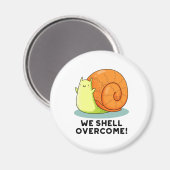 We Shell hebben een grappige positieve slakkepun Magneet (Voorkant / Achterkant)