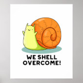 We Shell hebben een grappige positieve slakkepun Poster (Voorkant)