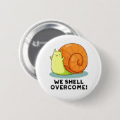 We Shell hebben een grappige positieve slakkepun Ronde Button 5,7 Cm (Voorkant /achterkant)