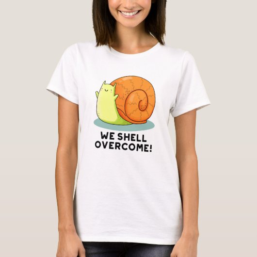 We Shell hebben een grappige positieve slakkepun T-shirt (Voorkant)