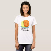 We Shell hebben een grappige positieve slakkepun T-shirt (Voorkant volledig)