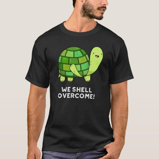 We Shell Overcome Funny Tortoise Pun Dark BG T-shirt (Voorkant)