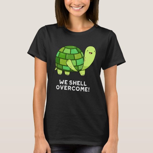 We Shell Overcome Funny Tortoise Pun Dark BG T-shirt (Voorkant)