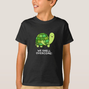 We Shell Overcome Funny Tortoise Pun Dark BG T-shirt