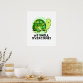 We Shell Overcome Funny Tortoise Pun Poster (Keuken)