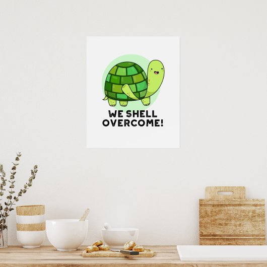 We Shell Overcome Funny Tortoise Pun Poster (Keuken)