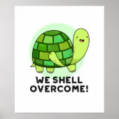 We Shell Overcome Funny Tortoise Pun Poster (Voorkant)