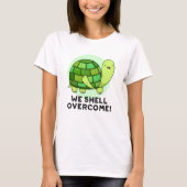 We Shell Overcome Funny Tortoise Pun T-shirt (Voorkant)
