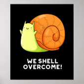 We Shell overhalen Funny Positive Snail Pun Dark B Poster (Voorkant)