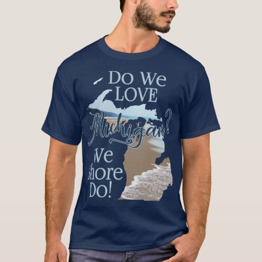 We Shore Love Michigan | Michigan Lovers T-shirt (Voorkant)