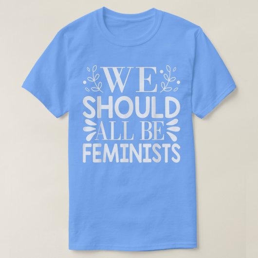 We Should All Be Feminists 6188 T-shirt (Design voorkant)