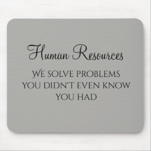We Solve Problems You Didn't Know You verwacht HR Muismat