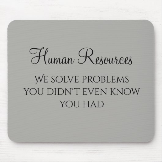 We Solve Problems You Didn't Know You verwacht HR Muismat (Voorkant)