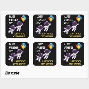 We stijgen door anderen op te heffen - Motivatie C Vierkante Sticker