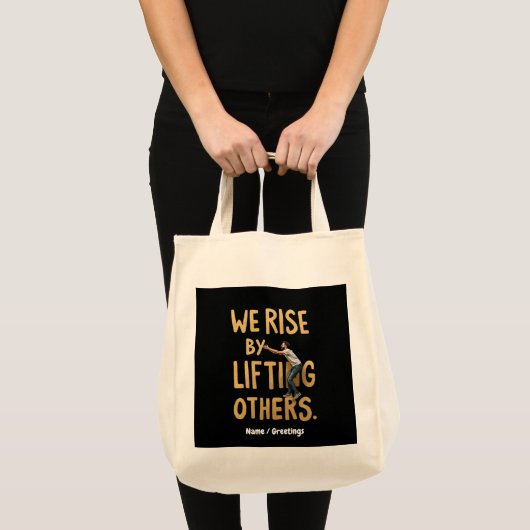 We stijgen door anderen op te tillen - Inspirerend Tote Bag (Voorkant (product))