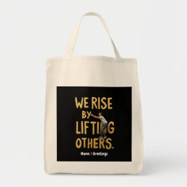 We stijgen door anderen op te tillen - Inspirerend Tote Bag