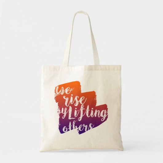 We stijgen door anderen op te tillen tote bag (Voorkant)