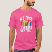 We stijgen samen Rockford LGBTQ Illinois Pride Mon T-shirt (Voorkant)