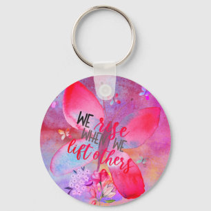 "We stijgen wanneer we anderen optillen" waterverf Sleutelhanger