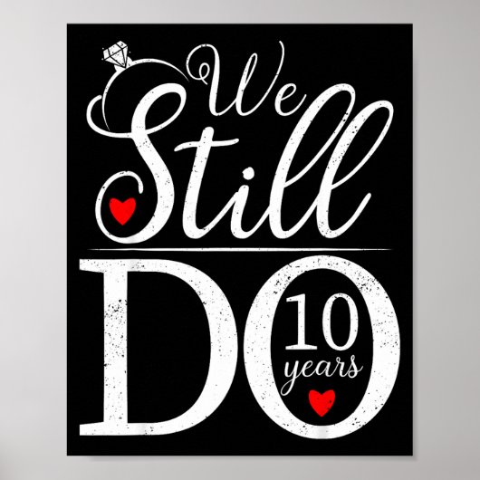 We Still Do 10 Years Couple Shirt 10th Wedding Ann Poster (Voorkant)
