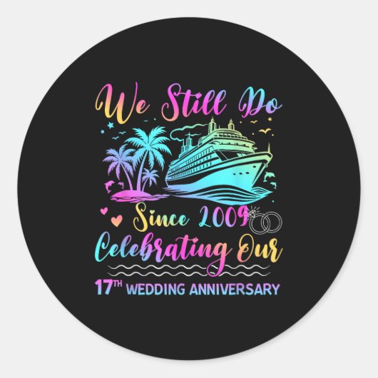 We Still Do 17th Wedding Anniversary Cruise Trip C Ronde Sticker (Voorkant)