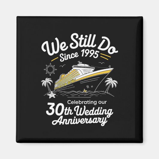 We Still Do 30th trouwdag verjaardag Funny Gehuwd Magneet (Voorkant)