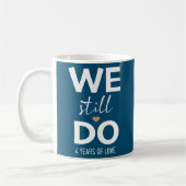 We Still Do 4 Years 4th Wedding Anniversary  Koffiemok (Links)